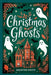 Christmas Ghosts: Haunted Places Across Britain Real Xmas Ghost Stories True Paranormal Encounters, Festive Hauntings and Yuletide Legends County by C by Haunted Hosts