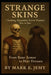 Strange Skins: Clothing Humanity Never Wanted You to See by Mark E. Jemy