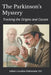The Parkinson's Mystery: Tracking the Origins and Causes by Rafael Gonzalez Maldonado