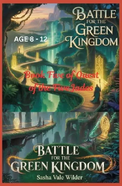 Battle for the Green Kingdom: The Final Stand for the Heart of the World by Sasha Vale Wilder