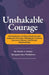 Unshakable Courage: Strategies for Limitless Resilence and Audacious Decision-Making for Limitless Success in Money, Health and Relationships by Nandini A. Iyengar