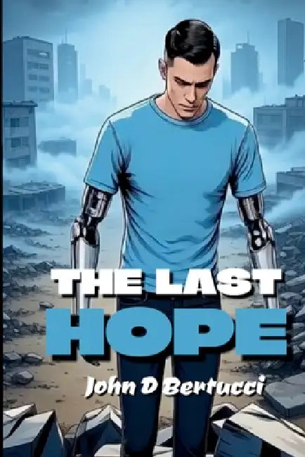 The Last Hope by John D. Bertucci