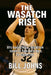The Wasatch Rise: BYU Basketball, Mountain Identity, and the Ethics of Ambition by Bill Johns