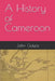 A History of Cameroon by John Galea
