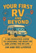 Your First RV and Beyond: A No-Nonsense Guide to Choosing the Right RV and Living the RV Life Gift for Vacations, Holidays and Free Time 6 x 0.27 x 9 by Dee Leverso, Jim Leverso