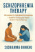 Schizophrenia Therapy: 40 Lessons for Individuals & Caregivers: Buddhist Philosophy Meets Modern Psychotherapy by Sudhamma Bhikkhu