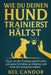 Wie Du Deinen Hund Trainiert Hältst: Tipps, um das Training aufzufrischen und gutes Verhalten zu erhalten, auch wenn Sie wenig Zeit haben! by Bel Candor, Bel Candor