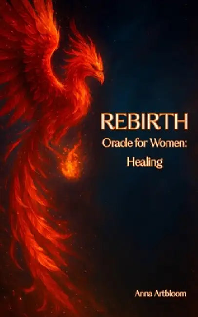 REBIRTH - Oracle for Women: Healing: pocket book of healing messages by Anna Artbloom