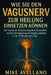 Wie Sie Den Vagusnerv Zur Heilung Einsetzen Können: Die Formel zur Verbesserung Ihrer Gesundheit und zur Verringerung von Angstzuständen in nur 10 Min by Mike Avellano, Mike Avellano
