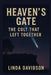 Heaven's Gate: The Cult That Left Together by Linda Davidson