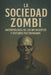 Antropologia Zombi: La sociedad de los No-Muertos by Javier Fernández Iglesias
