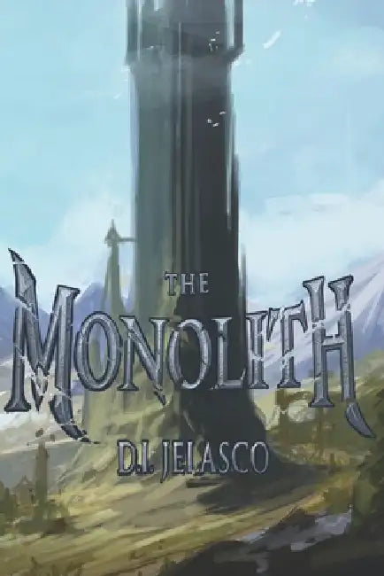 The Monolith by D. I. Jelasco