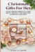 Christmas Gifts for Her: A Cozy Holiday Guide with Home, Beauty and Self Care Ideas for Women and Teen Girls by Aurelia Cross