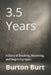 3.5 Years: A Story of Breaking, Becoming, and Beginning Again by Burton Burt