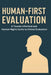 Human-First Evaluation: A Trauma-Informed and Human-Rights Guide to Ethical Evaluation by Alyssa Sterling