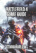Battlefield 4 Game Guide: Everything You Need to Go From Struggling Beginner to Dangerous Competitor in 100-200 Hours by Ethan Harlow