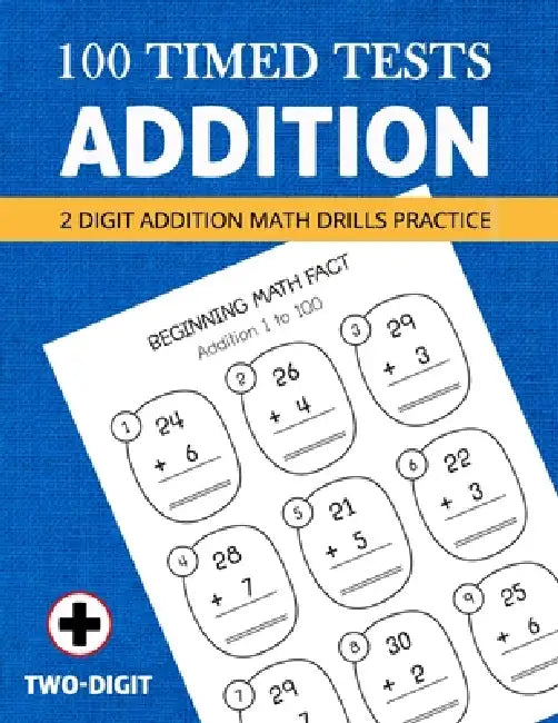 2 Digit Addition Math Practice: 100 Timed Tests Addition Skills or Basic Math Facts (Grades 1) Math Drills by Utor Etau