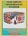 Your Complete Peyote Bracelet Handbook: Step-by-Step Secrets to Making Beautiful, Complex Stitch Designs by Louis Merchant