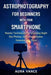 Astrophotography for Beginners With Your Smartphone: Master Techniques for Stunning Night-Sky Photos, Including Nebulae, Galaxies, and More by Aura Vance
