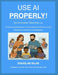 USE AI PROPERLY for Innovative Teaching (UK): The practical and essential guide to avoid mistakes and save time & money! (includes lots of resources t by Douglas Silas