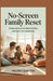 No-Screen Family Reset: 30-Day Plan to End Digital Battles and Spark Real Connection by Valeria Quinton