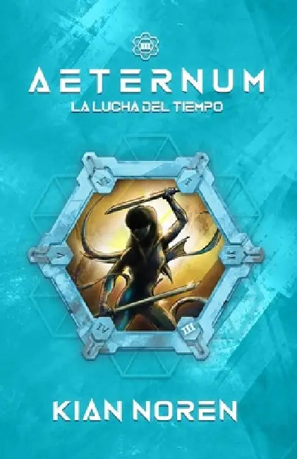 Aeternum III: La Lucha del Tiempo by Kian Noren