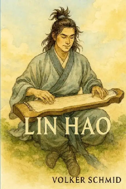 Lin Hao: Hüter der Stille und Retter der Welt by Volker Rudolf Schmid