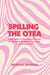Spilling the OTea by Morgan Erasmus