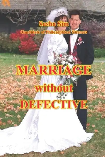 Marriage without defective by Sasha Sim