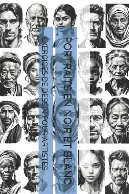 Portraits En Noir Et Blanc: Exercices de Dessin Pour Artistes by The Book Lab -