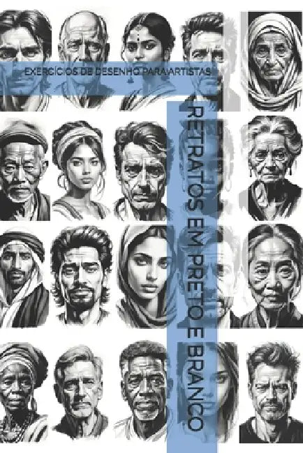 Retratos Em Preto E Branco: Exercícios de Desenho Para Artistas by The Book Lab -