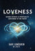 Loveness: Where Science & Spirituality Converge in the Truth by Dave Lundgren