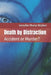 Death by Distraction: Accident or Murder? by Jennifer Maria Walker