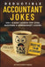 Deductible Accountant Jokes: 100+ Clean Laughs for CPAs, Auditors, Spreadsheet Lovers & Office Warriors in the Age of AI. A Lighthearted Gift for Acco by Office Humor House