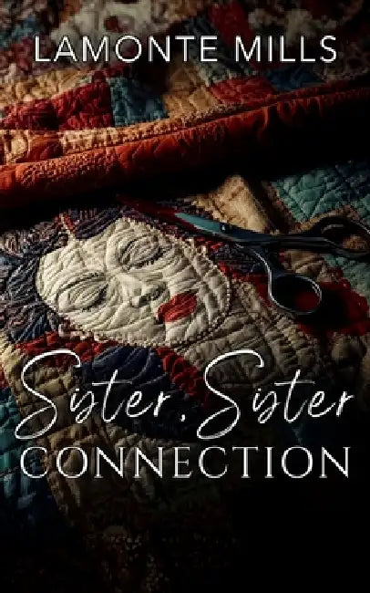 Sister, Sister Connection by Shae Coon, LaMonte Mills