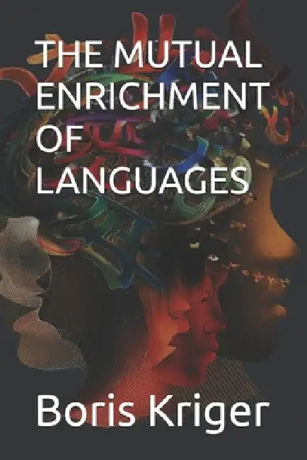 The Mutual Enrichment of Languages by Boris Kriger