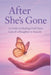 After She's Gone: a Guide to Healing Grief From Loss of a Daughter to Suicide by Antoine Chamberie
