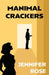 Manimal Crackers by Jennifer Rose