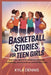 Basketball Stories for Teen Girls: Inspiring Tales of Confidence, Courage, Friendship, and Growth On and Off the Court by Kyla Dennis