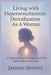 Living with Depersonalization-Derealization As A Woman: A Woman's Guide to Navigating DPDR with Resilience and Hope by Jasmine Sternley