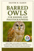 Barred Owls for Birders and Photographers: The Complete Guide to Finding, Watching, Photographing and Protecting Barred Owls in Forests and Backyards by Oliver H. Marsh