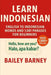 Learn Indonesian: English to Indonesian Words and 1,001 Phrases for Beginners by Bailey Barney