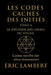 Les Codes Cachés des Initiés - Tome 6 - Le Pouvoir Méconnu du Focus: L'arme secrète des ultra-réussisseurs by Eric Lambert