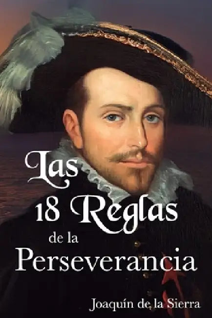 Las 18 Reglas de la Perseverancia by Joaquín de la Sierra