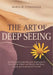 The Art of Deep Seeing: Developing the Empathy and Awareness to Truly Know Others and Finally Feel Seen, Heard, and Understood Yourself by Maria M. Fitzgerald