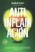 AntiinflamAcción. Dieta Antiinflamatoria: Aprende a combatir la inflamación crónica de forma sencilla. Cómo reducir el dolor, perder peso, prevenir en by Isabel Soto
