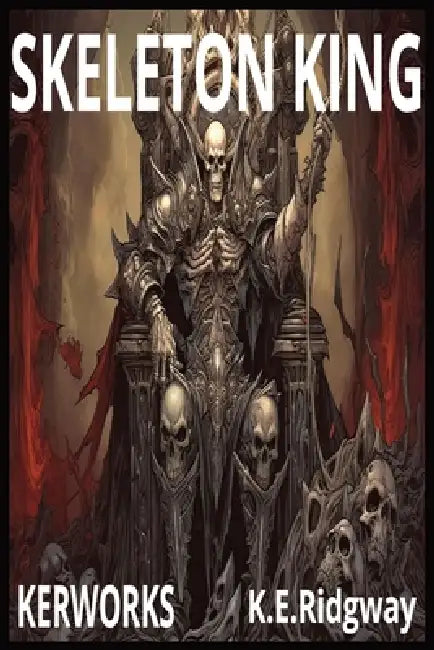Bonesy: The Skeleton King: Book One of the Bonesy Saga by Keith E. Ridgway