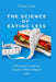 The Science of Eating Less: A Practical Guide to Calorie Deficit Weight Loss by Thomas Munga