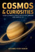 Cosmos & Curiosities: 1,600 Ultimate Space Facts for Curious Kids Ages 8-12: From the Big Bang to Black Holes - A Fun, Mind-Blowing Journey Across the by Alexandra Ryder Aguilar