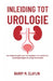 Inleiding Tot Urologie: Een beginnersgids voor het begrijpen van studenten, verpleegkundigen en zorgprofessionals by Barry M. Claflin